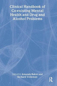 Clinical Handbook of Co-existing Mental Health and Drug and Alcohol Problems - Amanda Baker