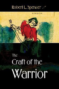 The Craft of the Warrior - ROBERT SPENCER