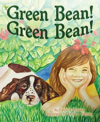 Green Bean! Green Bean! - Patricia Thomas