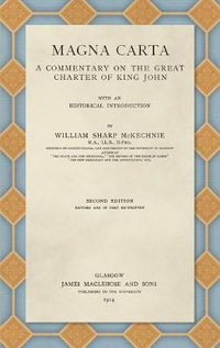 Magna Carta (1914) : A Commentary on the Great Charter of King John - William Sharp McKechnie