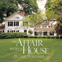 Affair with a House - Bunny Williams