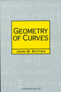 Geometry of Curves : CHAPMAN HALL/CRC  MATHEMATICS SERIES - J.W. Rutter