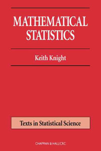 Mathematical Statistics : Chapman & Hall/CRC Texts in Statistical Science - Keith Knight