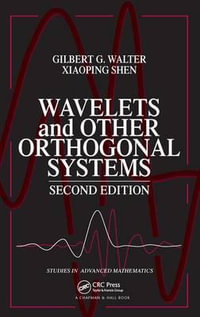 Wavelets and Other Orthogonal Systems, Second Edition : Studies in Advanced Mathematics - Gilbert G. Walter