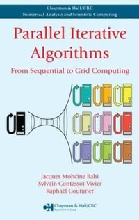 Parallel Iterative Algorithms : From Sequential to Grid Computing - Jacques Mohcine Bahi