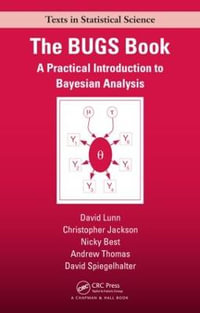 The BUGS Book : A Practical Introduction to Bayesian Analysis - David Lunn