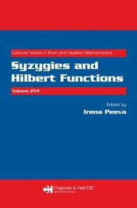 Syzygies and Hilbert Functions : Lecture Notes in Pure and Applied Mathematics - Irena Peeva