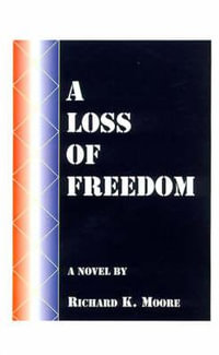 A Loss of Freedom - Richard K. Moore