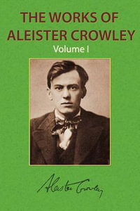 The Works of Aleister Crowley Vol. 1 - Aleister Crowley