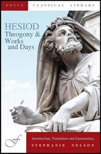 Theogony & Works and Days : Focus Classical Library - Hesiod