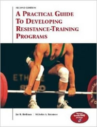 A Practical Guide to Developing Resistance-Training Programs : Coaches Choice - Jay R Hoffman