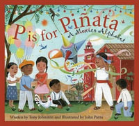 P Is for Pinata : A Mexico Alphabet - Tony Johnston