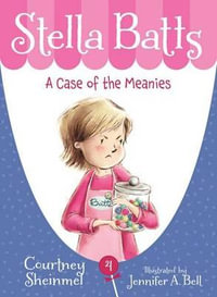 A Case of the Meanies : Stella Batts - Courtney Sheinmel