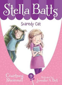 Stella Batts Scaredy Cat : Stella Batts - Courtney Sheinmel