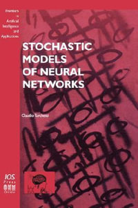 Stochastic Models of Neural Networks : Frontiers in Artificial Intelligence and Applications - C. Turchetti