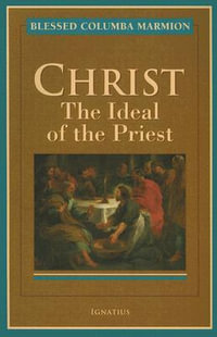 Christ : The Ideal of the Priest - Dom Columba Marmion