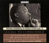 A Call to Conscience : The Landmark Speeches of Dr Martin Luther King Jr. - Martin Luther King, Jr.