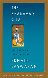 The Bhagavad Gita : Easwaran's Classics of Indian Spirituality - Eknath Easwaran