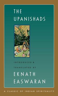 The Upanishads : Easwaran's Classics of Indian Spirituality : Book 2 - Eknath Easwaran