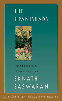 The Upanishads : Easwaran's Classics of Indian Spirituality - Eknath Easwaran