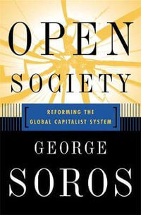 Open Society Reforming Global Capitalism Reconsidered - George Soros