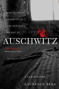 Auschwitz - Laurence Rees