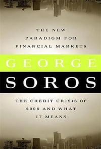 The New Paradigm for Financial Markets Large Print Edition : The Credit Crash of 2008 and What It Means - George Soros