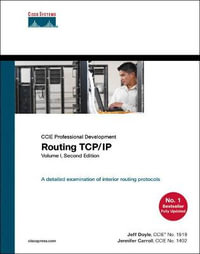 Routing TCP/IP, Volume 1 : CCIE Professional Development Routing TCP/IP - Jeff Doyle