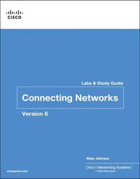 Connecting Networks v6 Labs & Study Guide : Lab Companion - Cisco Networking Academy