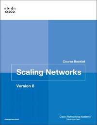 Scaling Networks v6 Course Booklet : Course Booklets - Cisco Networking Academy