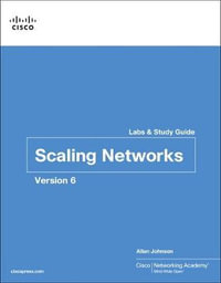 Scaling Networks v6 Labs & Study Guide : Lab Companion - Cisco Networking Academy