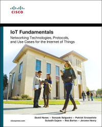 IoT Fundamentals : Networking Technologies, Protocols, and Use Cases for the Internet of Things - David Hanes