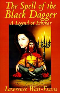 The Spell of the Black Dagger : Legends of Ethshar - Lawrence Watt-Evans