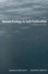 Stream Ecology and Self Purification : An Introduction, Second Edition - Frank R. Spellman