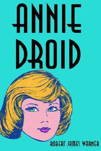 Annie Droid - Robert James Warner