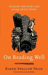 On Reading Well - Karen Swallow Prior