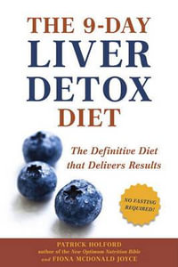 The 9-Day Liver Detox Diet : The 9-Day Liver Detox Diet: The Definitive Diet that Delivers Results - Patrick Holford