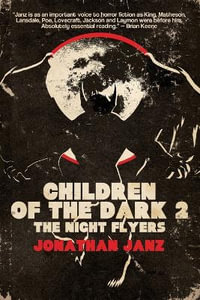 Children of the Dark 2 : The Night Flyers - Jonathan Janz