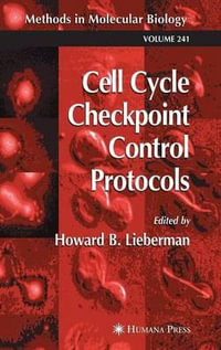 Cell Cycle Checkpoint Control Protocols : Methods in Molecular Biology - Howard B. Lieberman