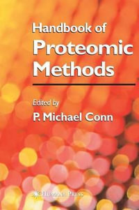 Handbook of Proteomic Methods - P. Michael Conn