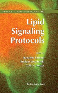 Lipid Signaling Protocols : Methods in Molecular Biology - BanafshÃ© Larijani