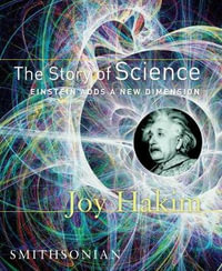 The Story Of Science : Einstien Adds A New Dimension - Joy Hakim