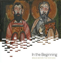 In The Beginning : Bibles Before The Year 1000 - Michelle Brown