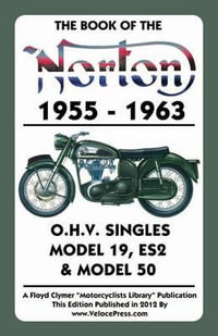 BOOK OF THE NORTON 1955-1963 O.H.V. SINGLES MODEL 19, ES2 & MODEL 50 - W. C. Haycraft