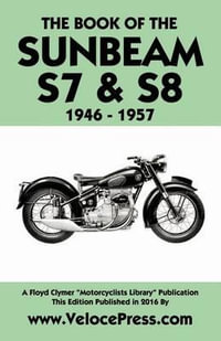 BOOK OF THE SUNBEAM S7 & S8 1946-1957 - W. Haycraft