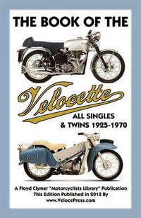 BOOK OF THE VELOCETTE ALL SINGLES & TWINS 1925-1970 - Floyd Clymer