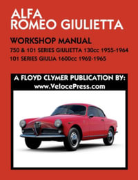 ALFA ROMEO 750 & 101 SERIES GIULIETTA 1300cc (1955-1964) & 101 SERIES GIULIA 1600cc (1962-1965) WORKSHOP MANUAL - Floyd Clymer