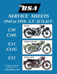 BSA C10-C10L-C11-C11G-C12 'SERVICE SHEETS' 1945-1958 FOR ALL PRE-UNIT S.V. AND O.H.V. RIGID, SPRING FRAME AND SWING ARM MODELS - Floyd Clymer