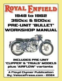 ROYAL ENFIELD 1948-1962 BULLET 350cc & 500cc PRE-UNIT WORKSHOP MANUAL INCLUDING CLIPPER -TRIALS & AIRFLOW VARIANTS (UK REDDITCH) - Floyd Clymer