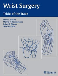Wrist Surgery : Tricks of the Trade - Mark E. Baratz